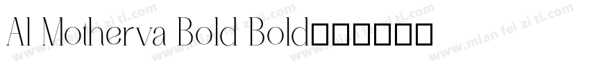 Al Motherva Bold Bold字体转换